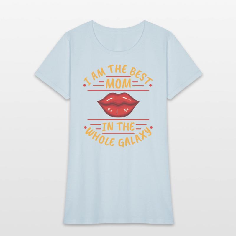 i am the best mom in the whole galaxy