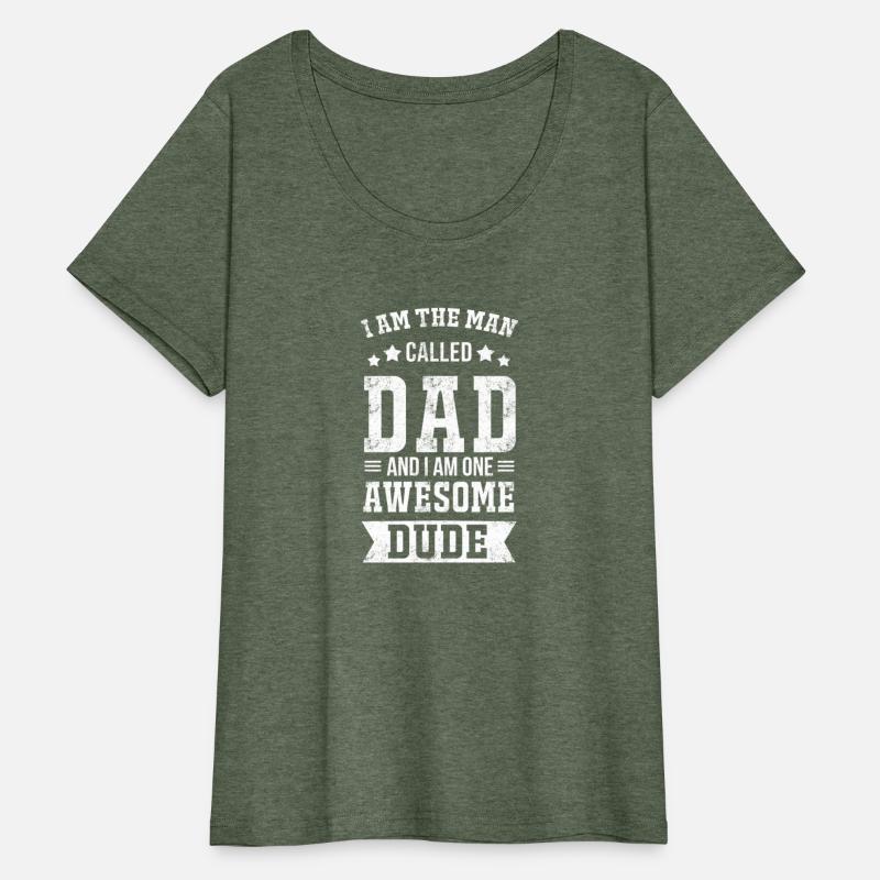 I Am The Man Called Dad And I Am One Awesome Dude