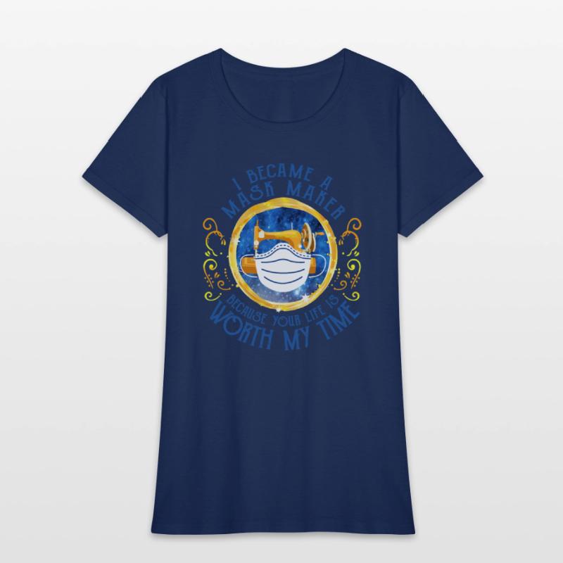 I BECAME A MASK MAKER BECAUSE YOU LIFE IS WORTH MY