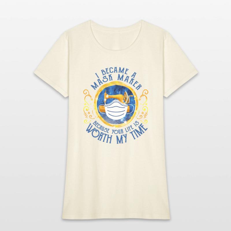 I BECAME A MASK MAKER BECAUSE YOU LIFE IS WORTH MY