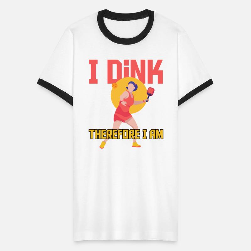 I Dink Therfore I Am Pickleballs Racket And Pickle