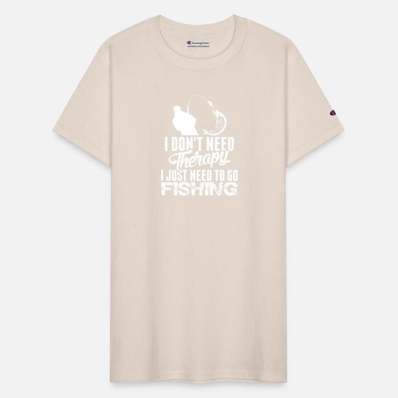 I Dont Need Therapy I Just Need To Go Fishing