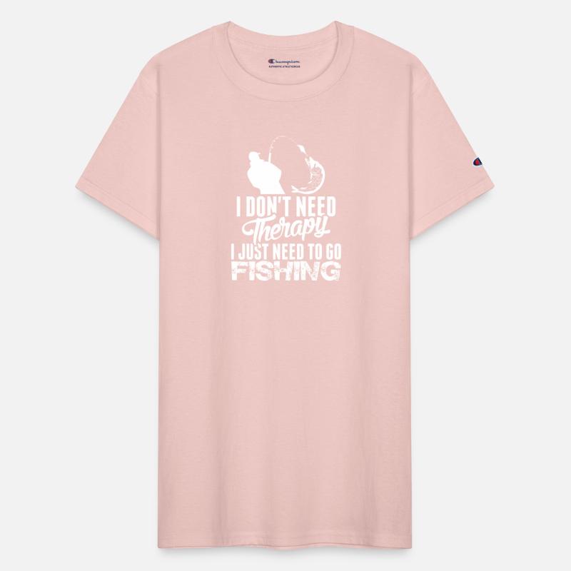 I Dont Need Therapy I Just Need To Go Fishing