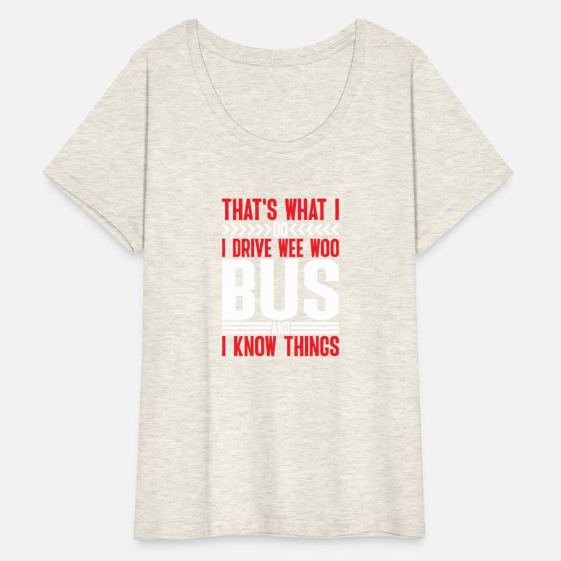 I Drive Wee Woo Bus And I Know Things 6