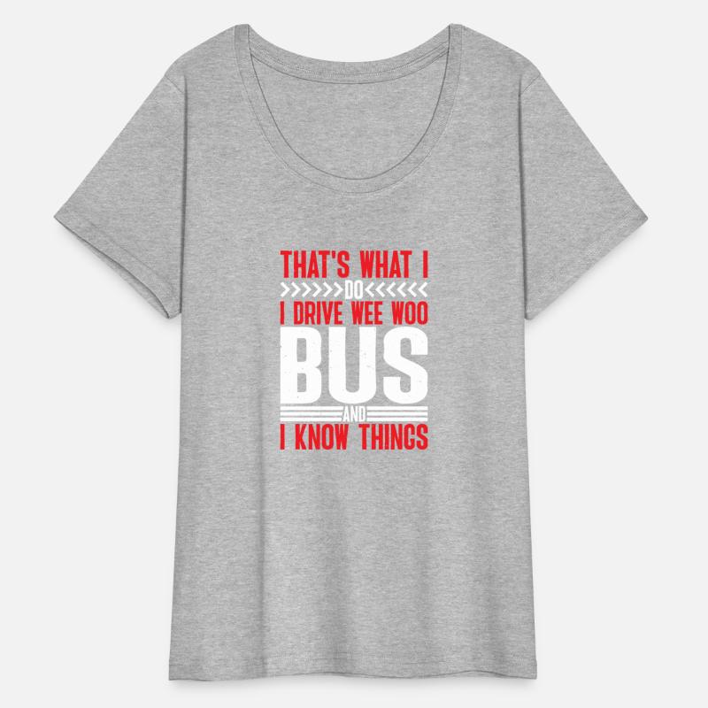 I Drive Wee Woo Bus And I Know Things 6
