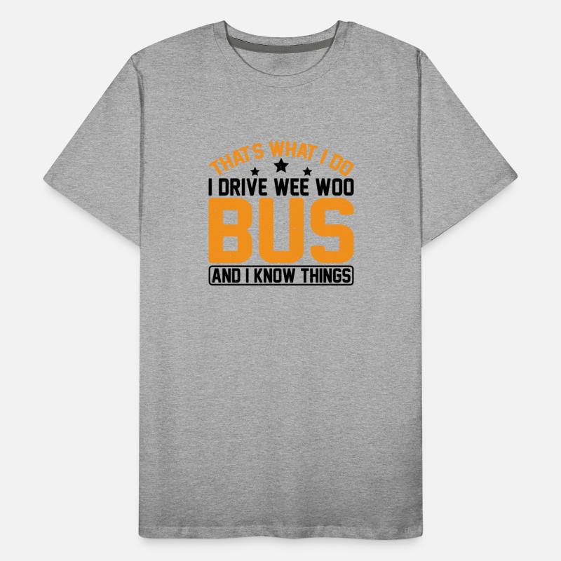 I Drive Wee Woo Bus And I Know Things 7