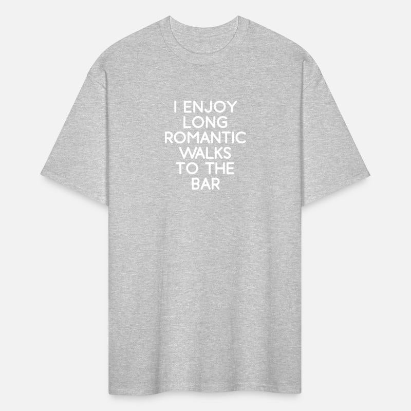 I Enjoy Long Romantic Walks To The Bar Beer