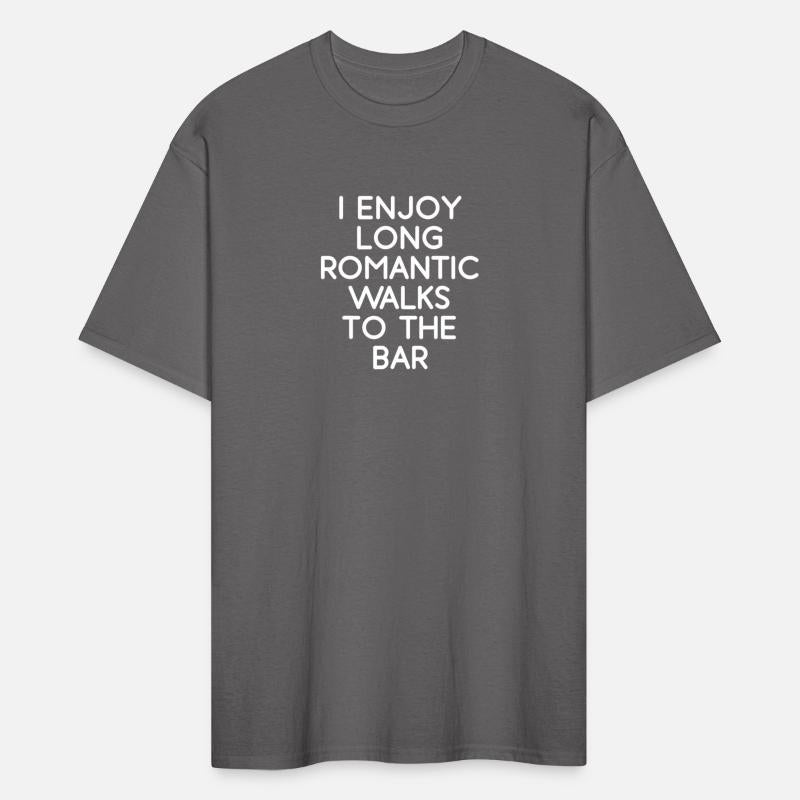 I Enjoy Long Romantic Walks To The Bar Beer