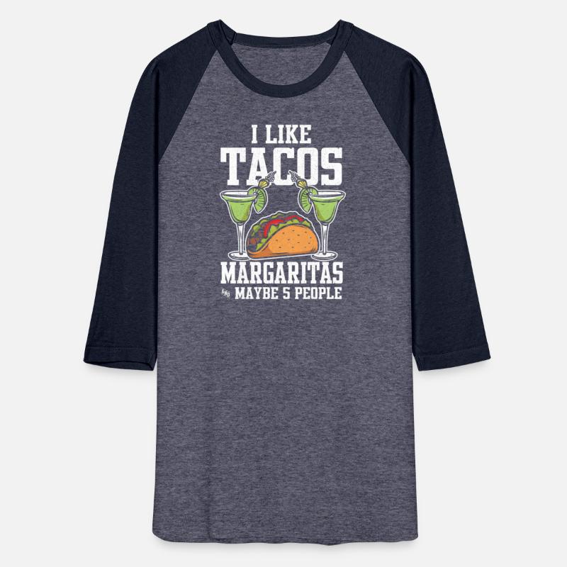 I Like Tacos Margaritas And Maybe 5 People Tuesday