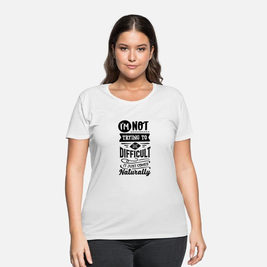 I m not trying to be difficult