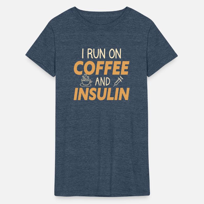 I Run on Coffee and Insulin - fun of coffee