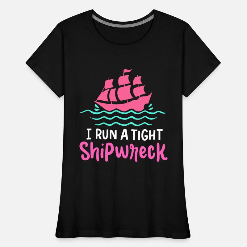 I Run Tight Shipwreck Boat Captain Mother's Day