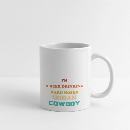 I'm A Beer Drinking Hard Nosed Urban Cowboy