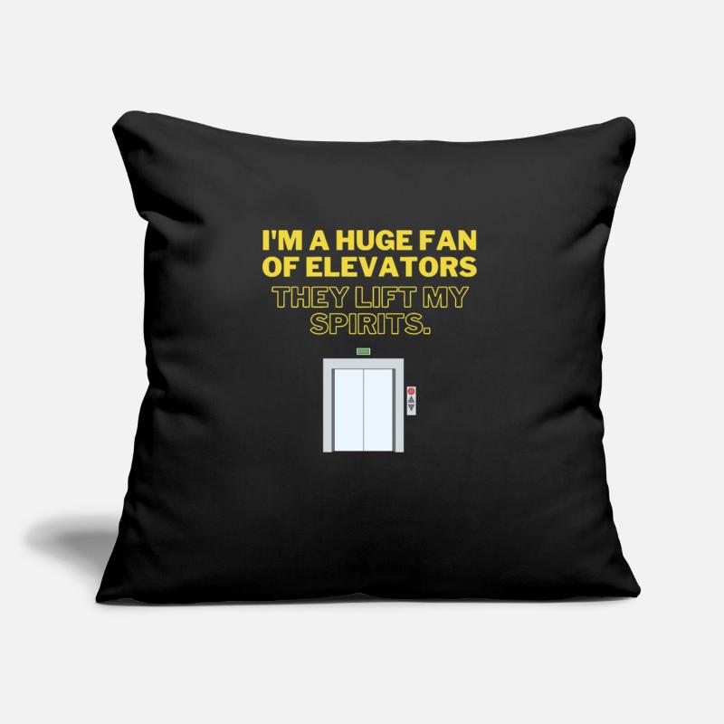 I'm A Huge Fan Of Elevators They Lifts My Sprits Q