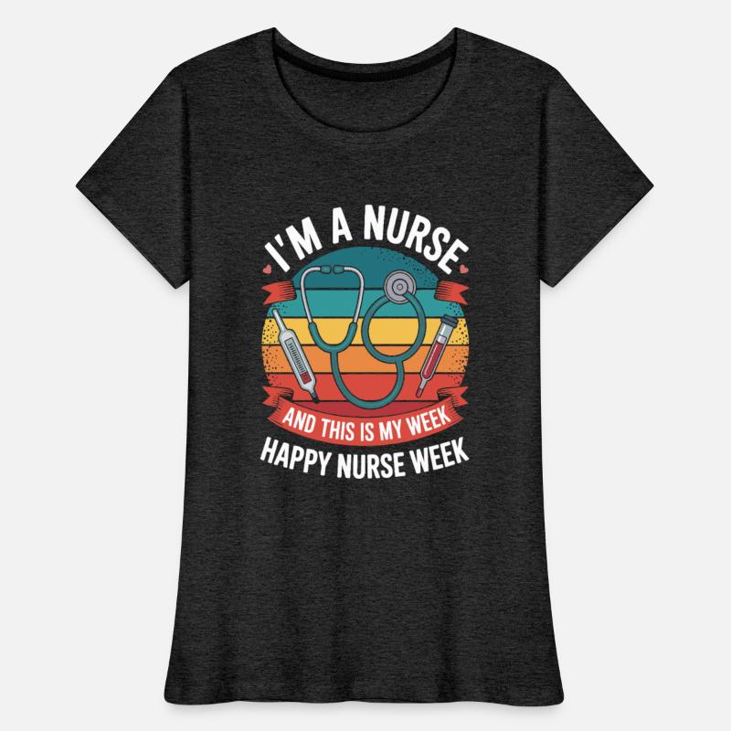 I'M A NURSE AND THIS IS MY WEEK – HAPPY NURSE WEEK