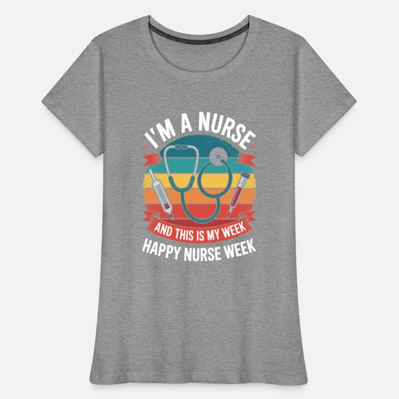 I'M A NURSE AND THIS IS MY WEEK – HAPPY NURSE WEEK