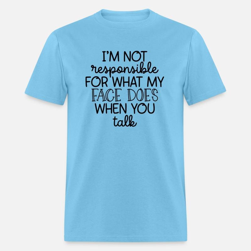 Im not responsible for what