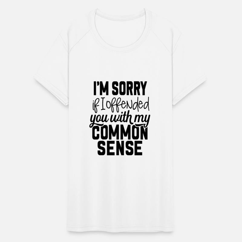 I’m Sorry I Offended You With My Common Sense