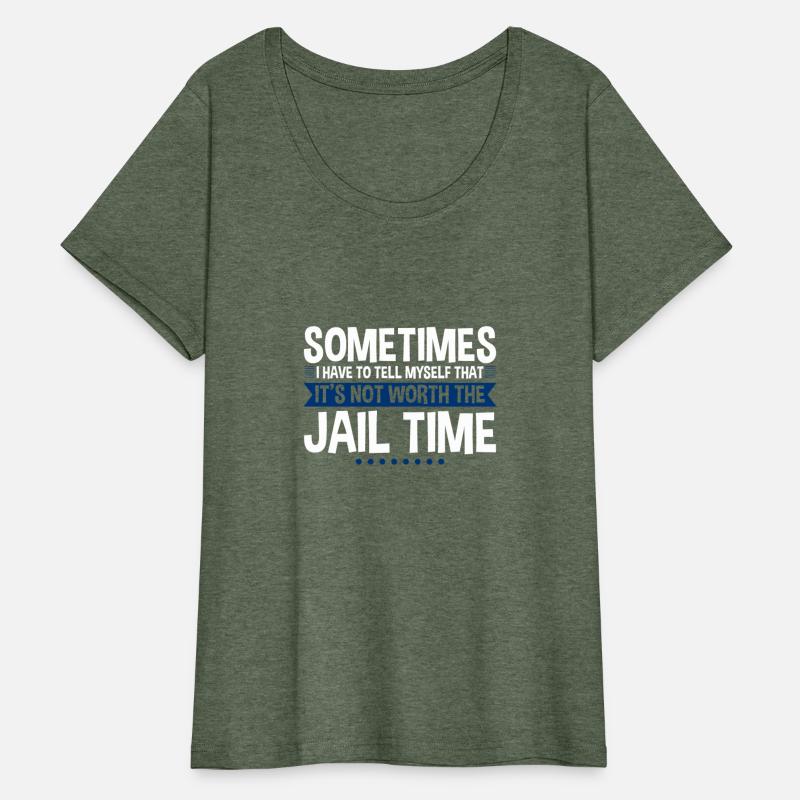It's Not Worth The Jail Time