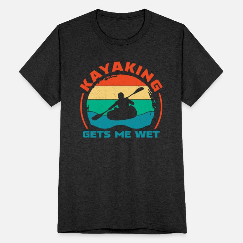 Kayaking Gets Me Wet Vintage