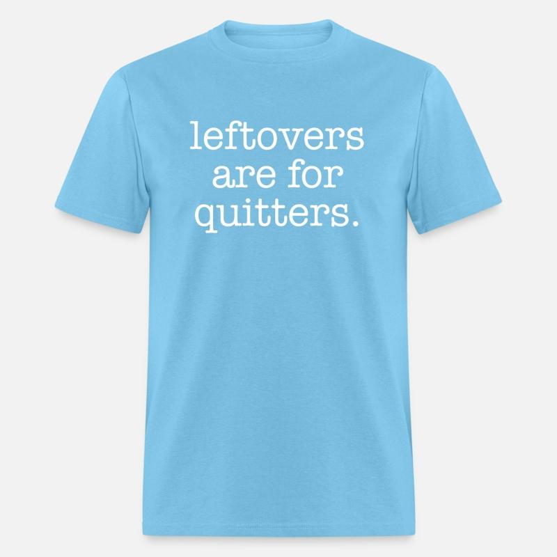 Leftovers Are For Quitters Minimalistic