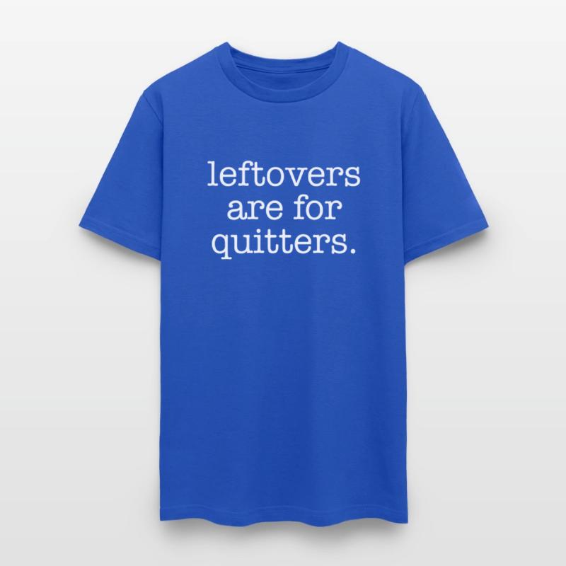 Leftovers Are For Quitters Minimalistic