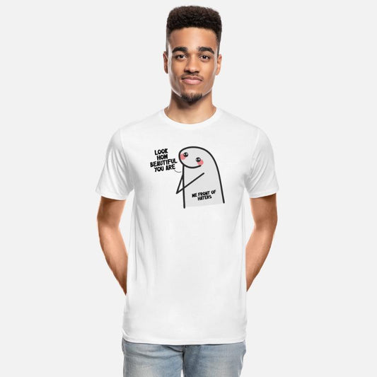 Look How Beautiful You Are. Me Front Of Haters