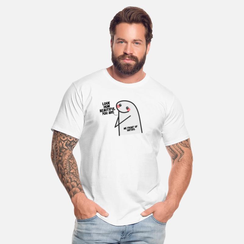 Look How Beautiful You Are. Me Front Of Haters