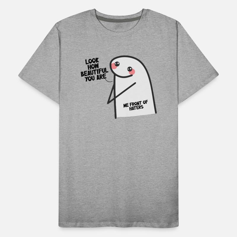 Look How Beautiful You Are. Me Front Of Haters