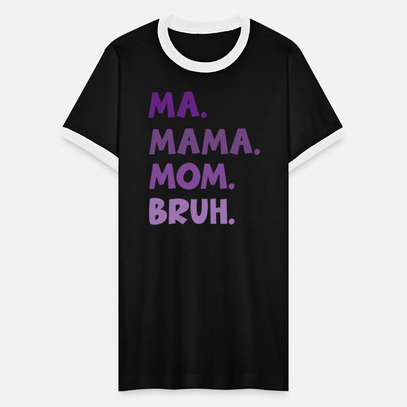 Ma Mama Mom Bruh Mother's Day