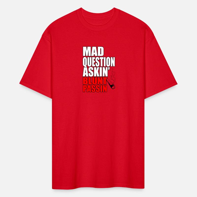 Mad Question Asking Blunt Passing