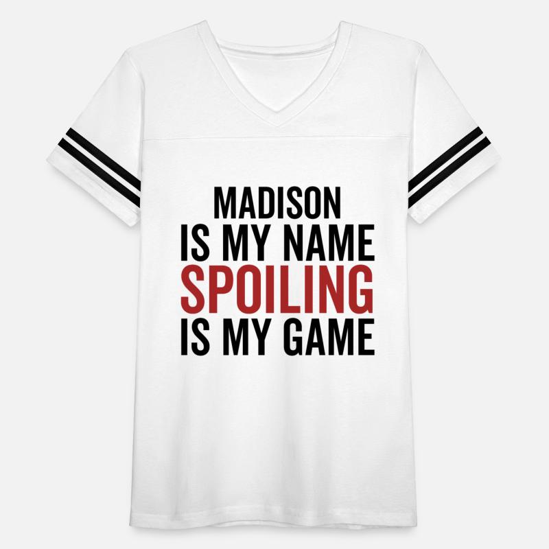 Madison is My Name Spoiling is My Game