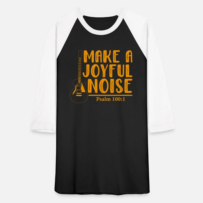 Make A Joyful Noise Psalm 100: 1 T-Shirt