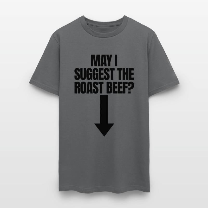May I Suggest The Roast Beef Adult Humor Women's
