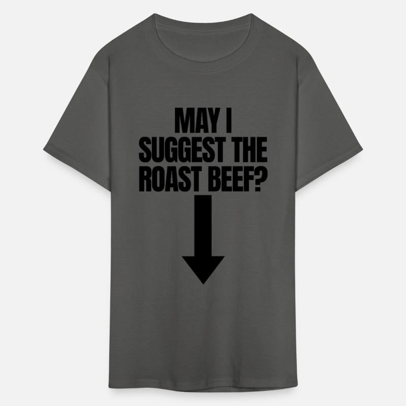May I Suggest The Roast Beef Adult Humor Women's