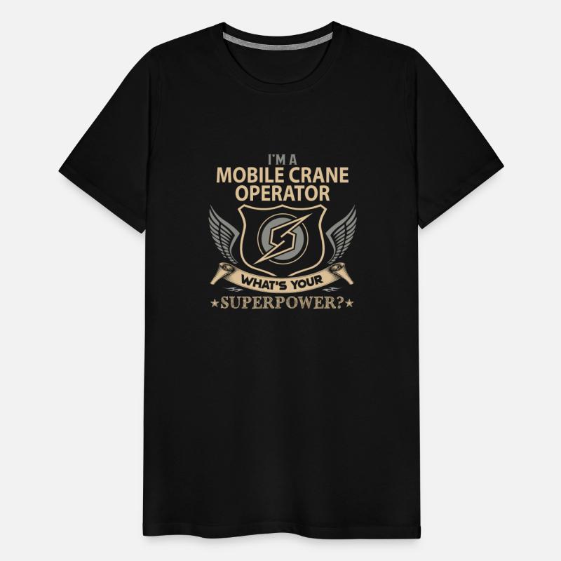 Mobile Crane Operator T Shirt - Superpower Job Gif