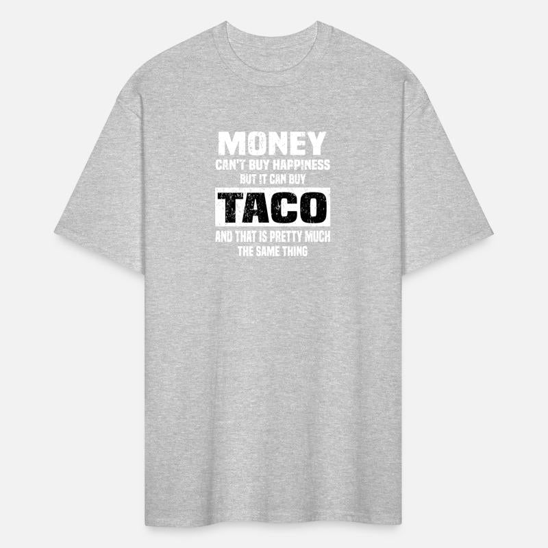 Money Can't Buy Happiness But It Can Buy Taco