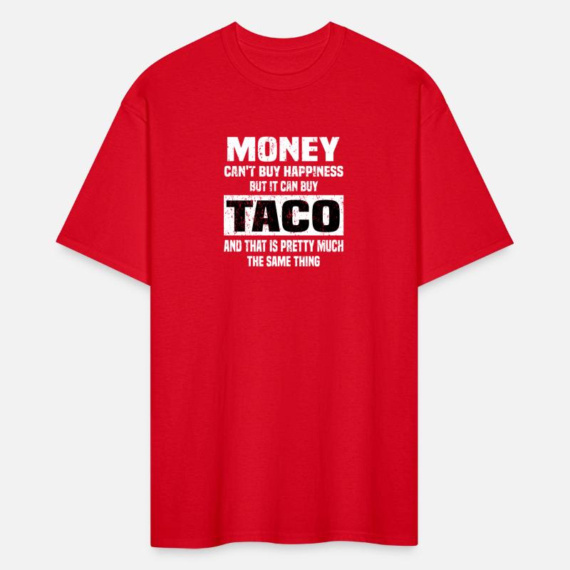 Money Can't Buy Happiness But It Can Buy Taco