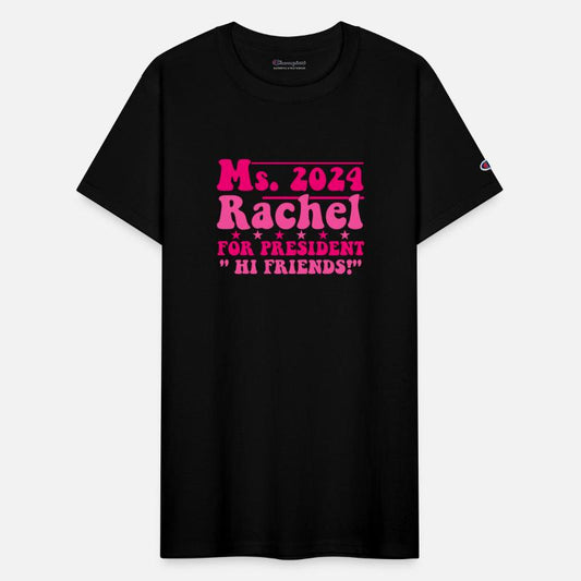 Ms.2024 Rachel For President Hi Friends