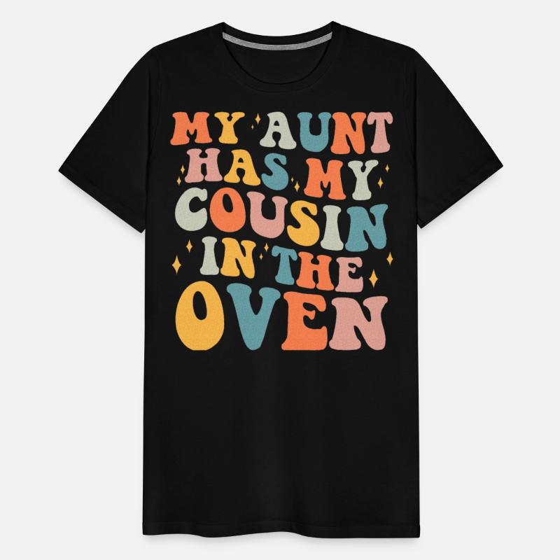 My Aunt Has My Cousin in The Oven