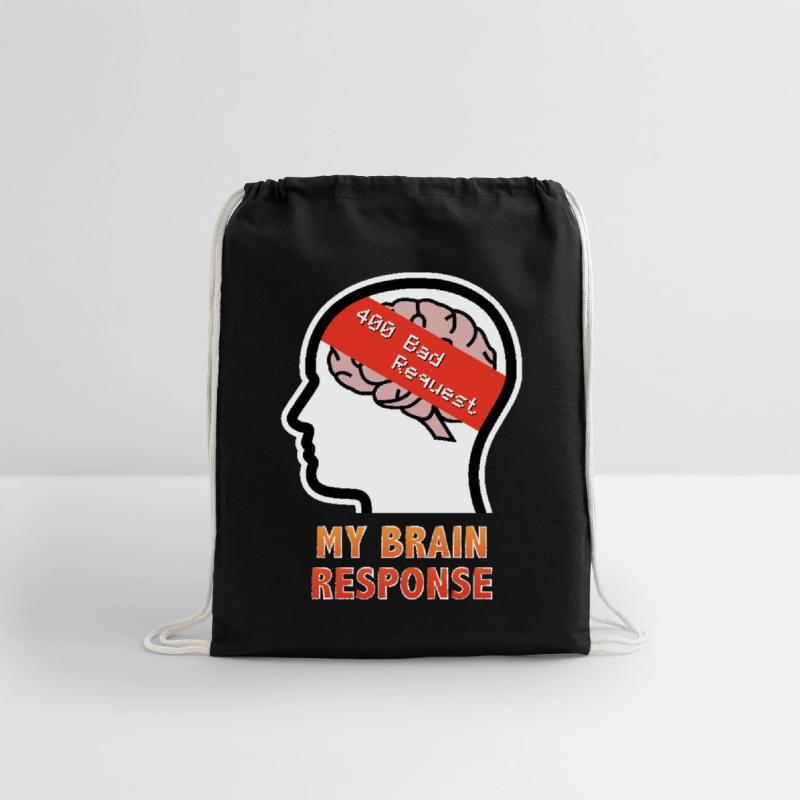 My Brain Response: 400 Bad Request