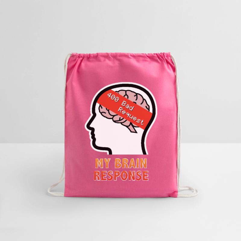 My Brain Response: 400 Bad Request