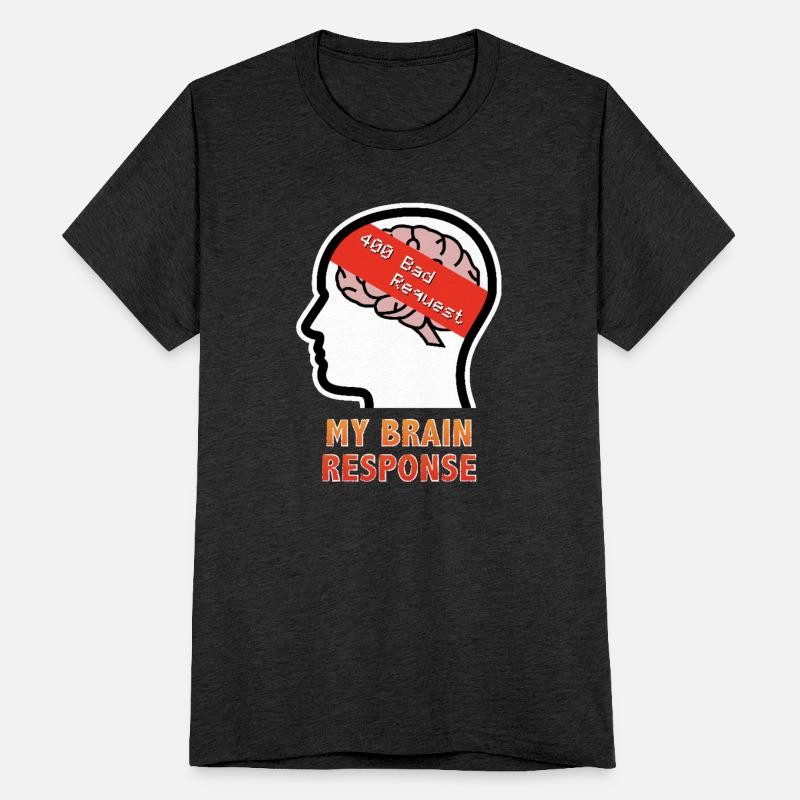 My Brain Response: 400 Bad Request
