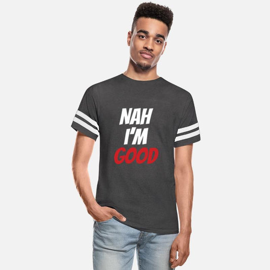 Nah I'm Good Funny Valentine Day Gift for Him Her