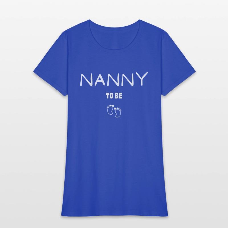 NANNY TO BE Design For Mother's Day ,Mother's day.
