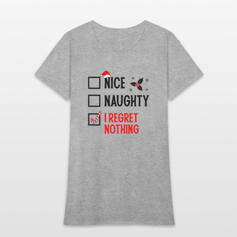 Nice Naughty I Regret Nothing Christmas