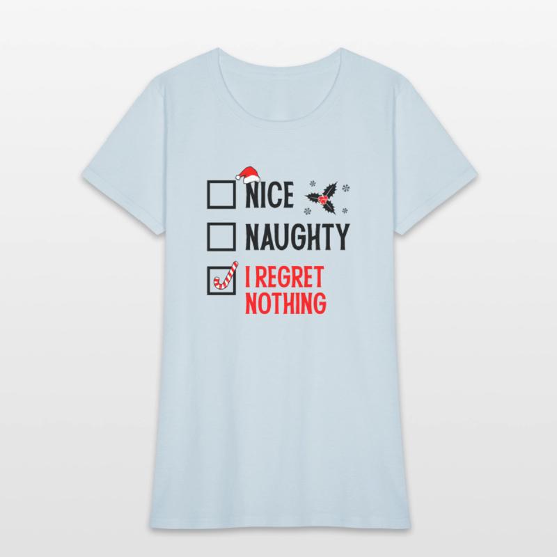 Nice Naughty I Regret Nothing Christmas