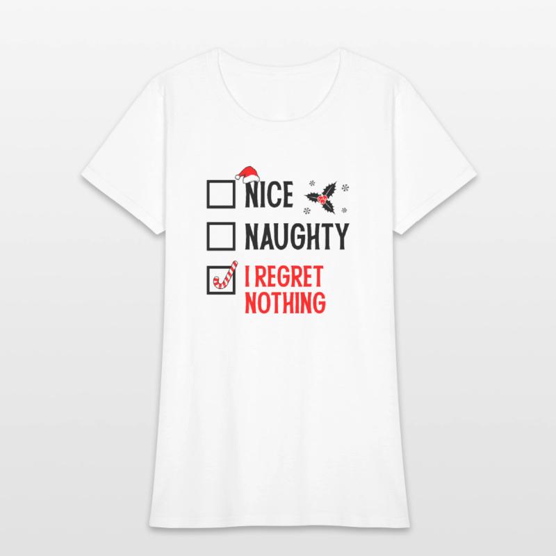 Nice Naughty I Regret Nothing Christmas