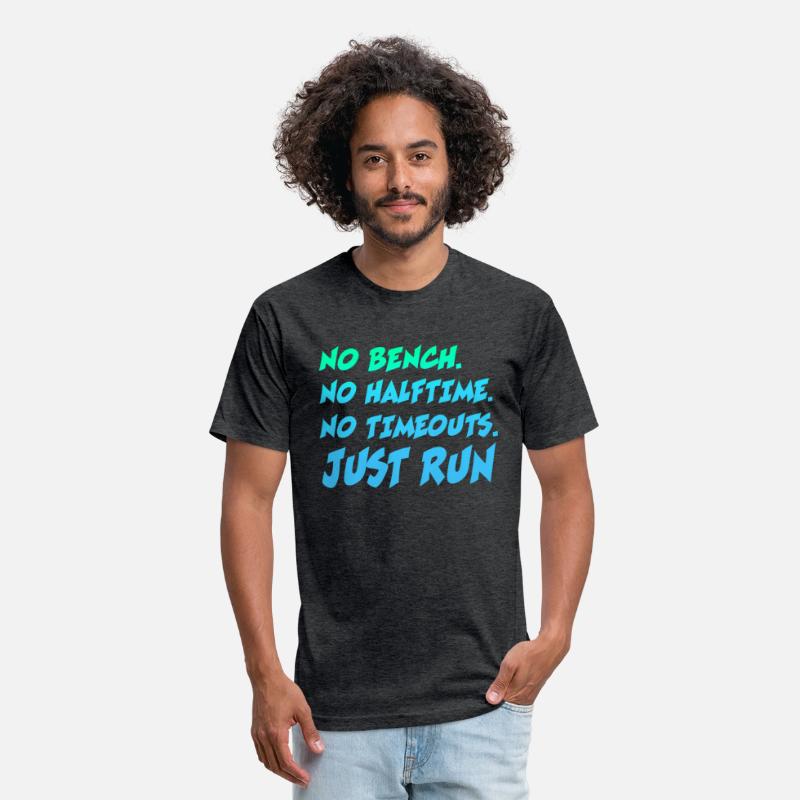No Bench No Haltime No Timeouts Just Run Shirt