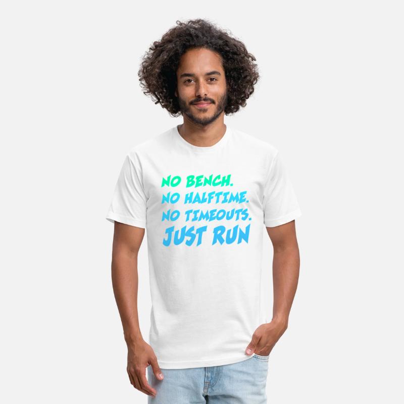 No Bench No Haltime No Timeouts Just Run Shirt
